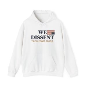 Hooded Sweatshirt - We Dissent Logo Against Authoritarianism and Fascism