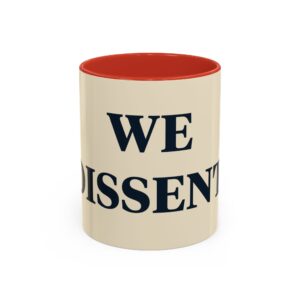 Mug - 'We Dissent' Coffee Mug for Civic Activists and Nonconformists