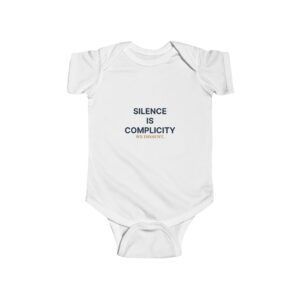 Baby Onesie "Silence is Complicity" Infant Fine Jersey Bodysuit
